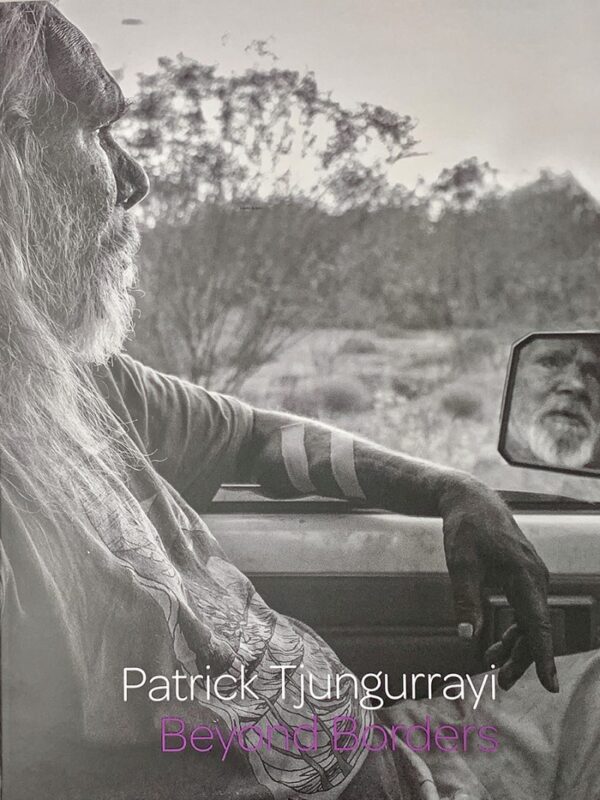 Patrick Tjungurrayi: Beyond Borders 2nd Ed